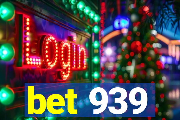 bet 939